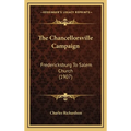 The Chancellorsville Campaign: Fredericksburg To Salem Church (1907)