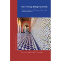 Discerning Religious Truth: A Didactic Exposition of the Logic and Epistemology of the Islamic Sciences