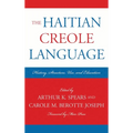 The Haitian Creole Language: History, Structure, Use, and Education