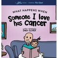 What Happens When Someone I Love Has Cancer?: Explain the Science of Cancer and How a Loved One's Diagnosis and Treatment Affects a Kid's Day-To-day L