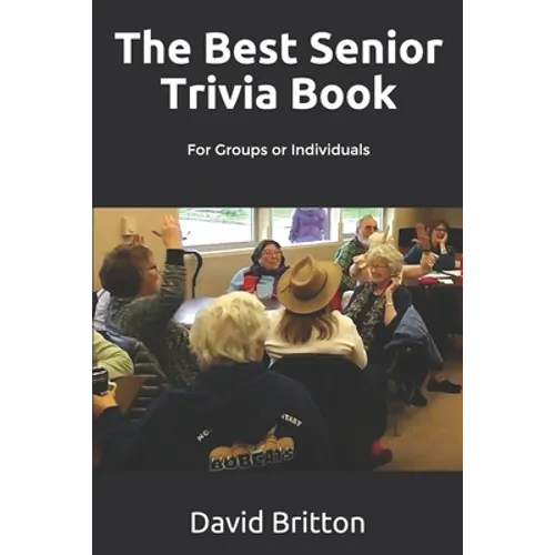 The Best Senior Trivia Book: For Groups or Individuals