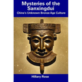 Mysteries of the Sanxingdui: China's Unknown Bronze Age Culture