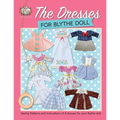 The Dresses for Blythe Doll: Sewing patterns and instructions of 8 dresses for your Blythe Doll