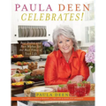 Paula Deen Celebrates!: Best Dishes and Best Wishes for the Best Times of Your Life