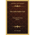 The Little Ballet Girl: Founded On Fact (1875)