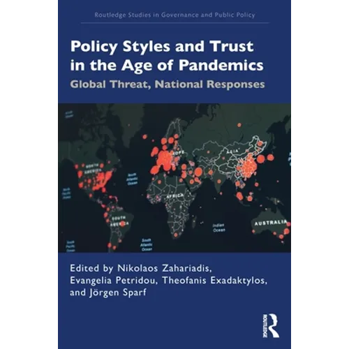Policy Styles and Trust in the Age of Pandemics: Global Threat, National Responses