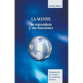 La mente: Su naturaleza y funciones