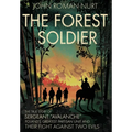The Forest Soldier: The True Story of Sergeant "Avalanche," Poland's Greatest Partisan Unit and Their Fight Against Two Evils