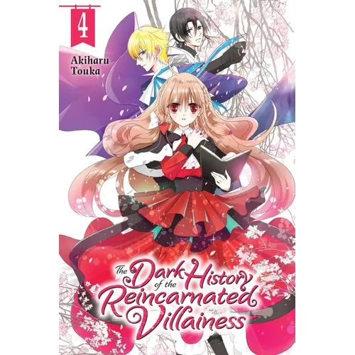The Dark History of the Reincarnated Villainess, Vol. 4: Volume 4