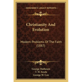 Christianity And Evolution: Modern Problems Of The Faith (1887)