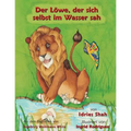 Der Löwe, der sich selbst im Wasser sah