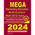 MEGA Elementary Education Multi-Content Math (073) Tutor: Everything You Need to Help Achieve an Excellent Score