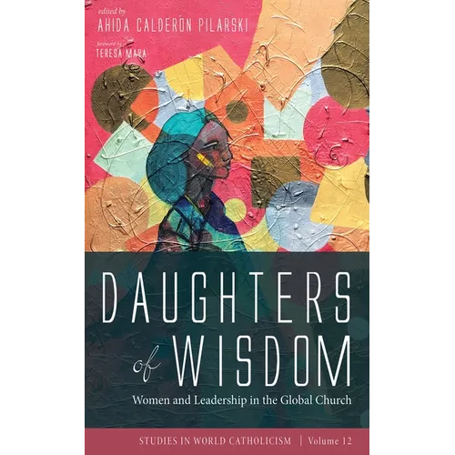Daughters of Wisdom: Women and Leadership in the Global Church