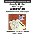 Comedy Writing Self-Taught Workbook: More Than 100 Practical Writing Exercises to Develop Your Comedy Writing Skills