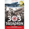 303 Squadron: The Legendary Battle of Britain Fighter Squadron