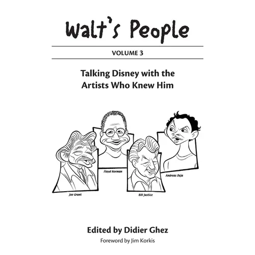 Walt's People: Volume 3: Talking Disney with the Artists Who Knew Him