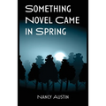 Something Novel Came in Spring