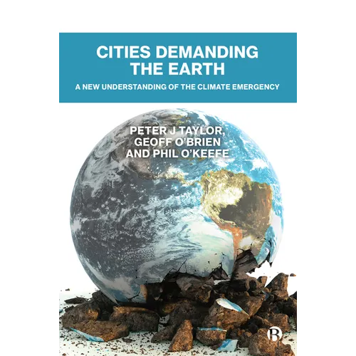 Cities Demanding the Earth: A New Understanding of the Climate Emergency