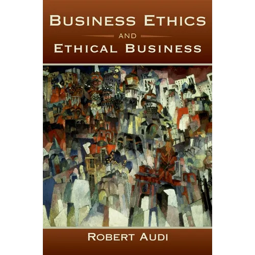 Business Ethics and Ethical Business
