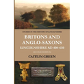 Britons and Anglo-Saxons: Lincolnshire AD 400-650