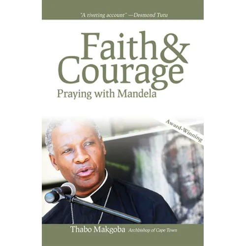 Faith & Courage: Praying with Mandela