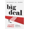 The Big Deal: A 6-Step Formula to Kill Your Low Sales Stress and Help You to Close the Biggest Deals Ever
