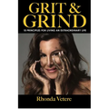 Grit & Grind: 10 Principles for Living an Extraordinary Life