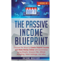 The Passive Income Blueprint: 4 Books in 1: Discover the Ways to Create Passive Income and Make Money Online with Ecommerce using Shopify, Amazon FBA,