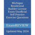 Michigan Residential Builder License Exam Unofficial Self Practice Exercise Questions