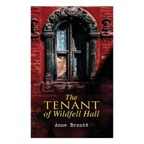 The Tenant of Wildfell Hall: Romance Novel
