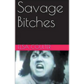 Savage Bitches