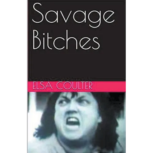 Savage Bitches