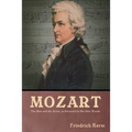 Mozart: The Man and the Artist, as Revealed in His Own Words