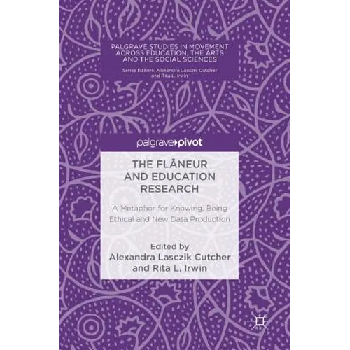 The Flâneur and Education Research: A Metaphor for Knowing, Being Ethical and New Data Production