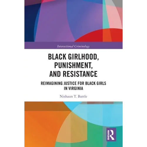 Black Girlhood, Punishment, and Resistance: Reimagining Justice for Black Girls in Virginia