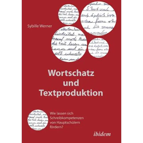 Wortschatz und Textproduktion. Wie lassen sich Schreibkompetenzen von Hauptschülern fördern?