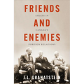 Friends and Enemies: Essays in Canada's Foreign Relations
