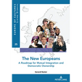 The New Europeans: A Roadmap for Mutual Integration and Democratic Ownership