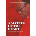 A Matter of the Heart...: From the Soul of the Apostle/Preacher