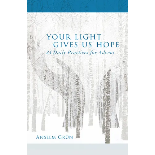 Your Light Gives Us Hope: 24 Daily Practices for Advent