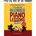 Beginner Piano Lessons For Kids: Learn How To Read Sheet Music With Easy Instructions, Fundamental Exercises To Gain Confidence & Master The Piano (Li