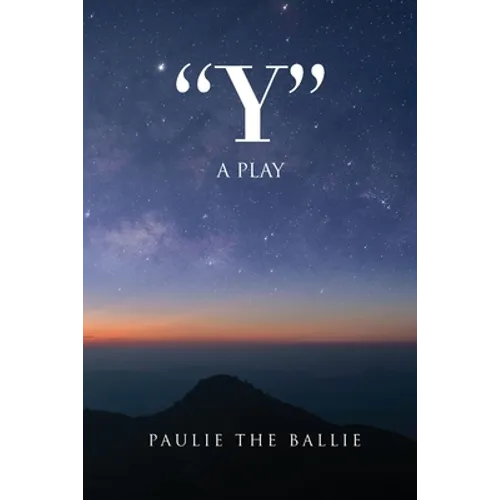 "Y": A Play