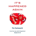 It's Happened Again: A tale of love, hope, death and disappointment - Arsenal 2015/16