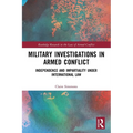 Military Investigations in Armed Conflict: Independence and Impartiality under International Law