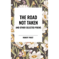 The Road Not Taken and Other Selected Poems