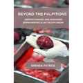 Beyond The palpitations: Understanding And Managing Supraventricular Tachycardia
