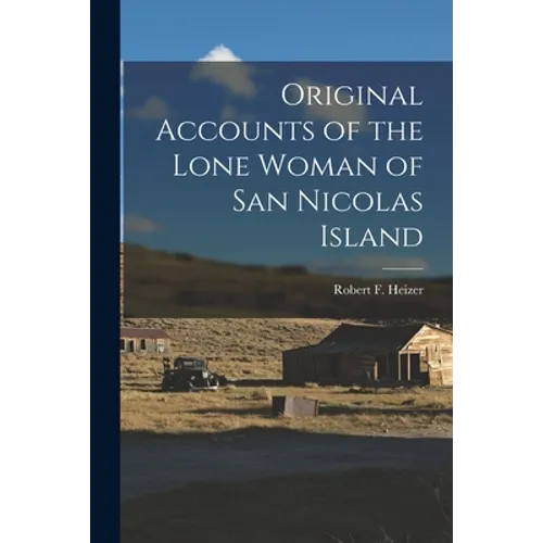 Original Accounts of the Lone Woman of San Nicolas Island