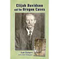 Elijah Davidson and the Oregon Caves