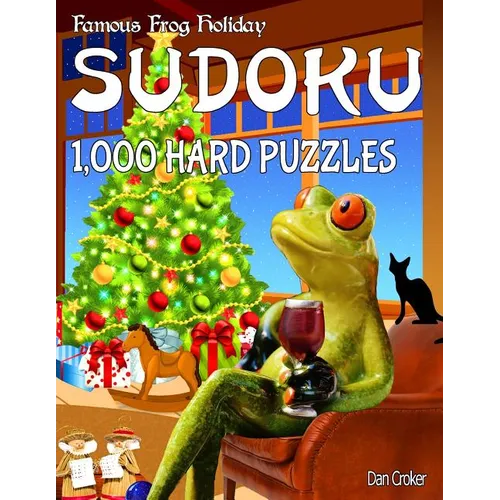 Famous Frog Holiday Sudoku 1,000 Hard Puzzles: Don't Be Bored Over The Holidays, Do Sudoku! Makes A Great Gift Too.