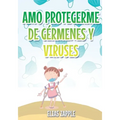 Amo Protegerme de Gérmenes Y Viruses